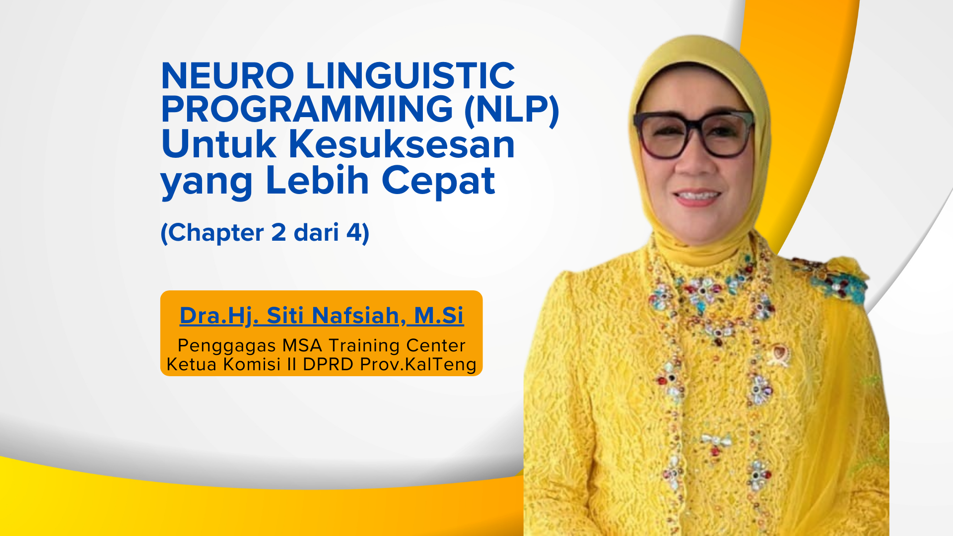 NEURO LINGUISTIC PROGRAMMING (NLP), UntukKesuksesan yang Lebih Cepat. Chapter 2 dari 4